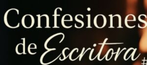 Confesiones de escritora